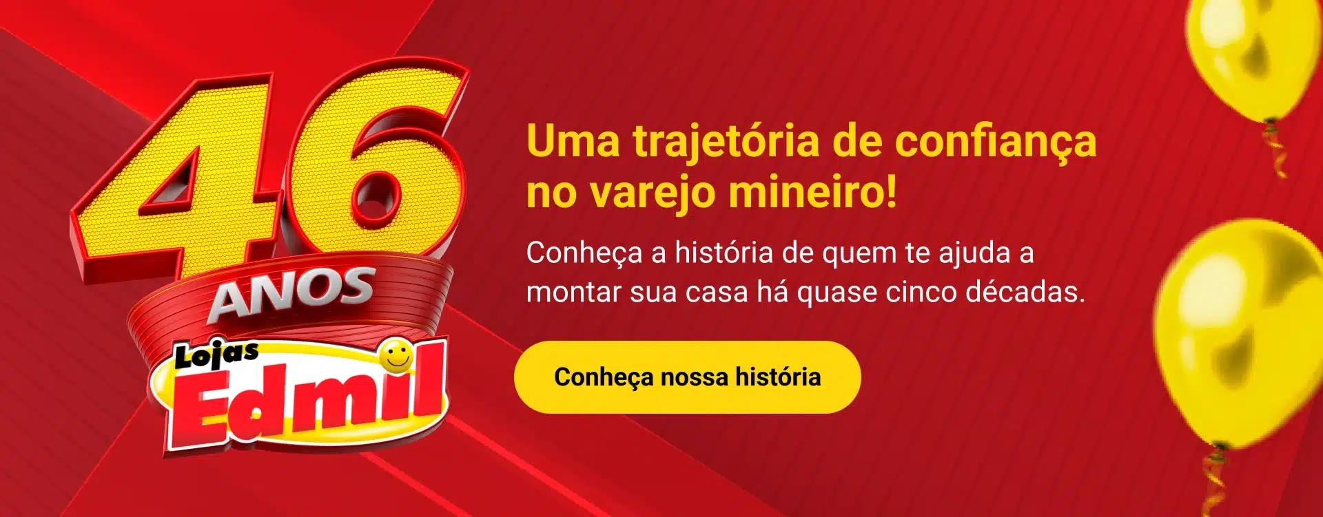 Banner 01 (46 anos da Lojas Edmil) Conheça os 46 anos de história da Lojas Edmil